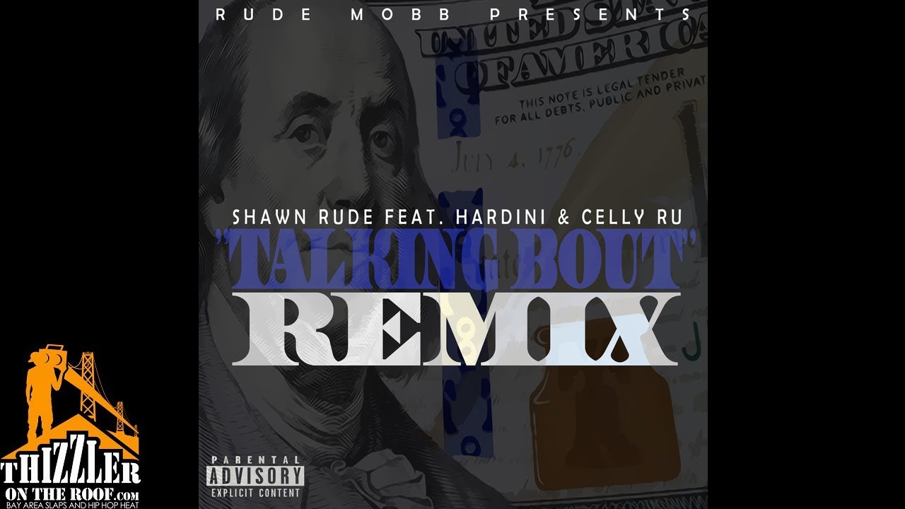 Shawn Rude ft. Celly Ru, Hardini - Talkin Bout [Remix] [Prod ...