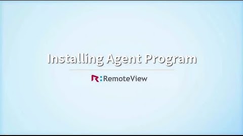 RemoteView Agent Installation