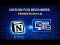 NOTION FOR BEGINNERS Build a Project Tracker (Part 2)