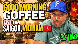 Good Morning ||  Another Positive and Productive Day in Saigon, Vietnam 🇻🇳
