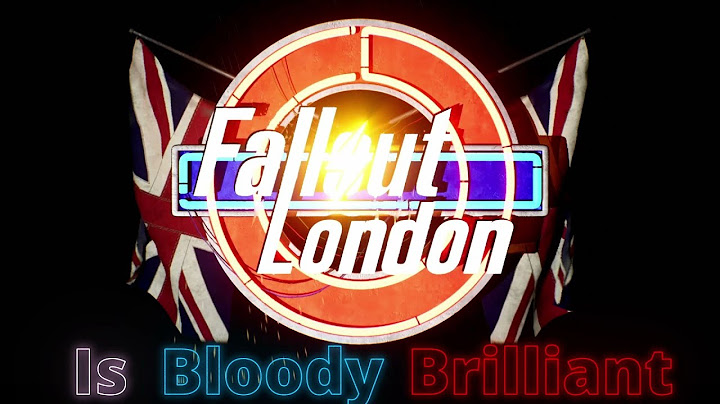 Fallout London is Brilliant