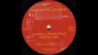 Lambda - Hold On Tight (Nalin & Kane Remix)