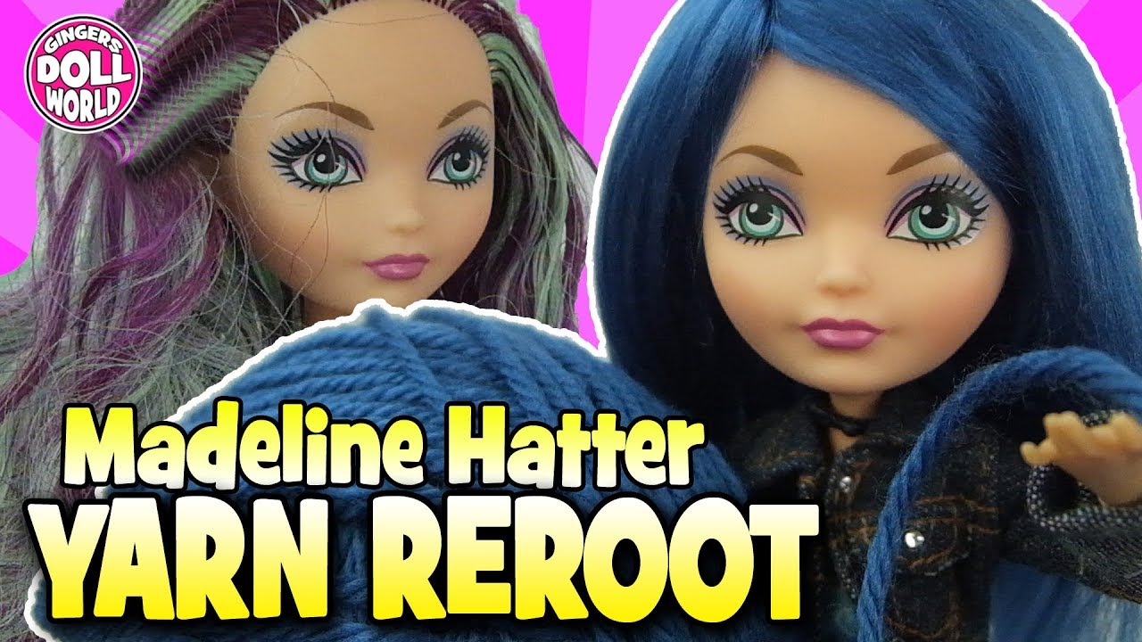 Ever After High Madeline Hatter Doll Yarn Reroot Makeover - YouTube