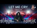 Hams Llil Let Me Cry كوفر أغنية الشاب مامي ها المحاين 