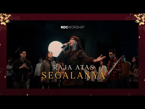 Raja atas Segalanya - NDC Worship (Official Music Video)