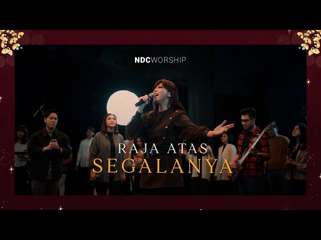 NDC Worship - Raja atas Segalanya (Official Music Video) class=