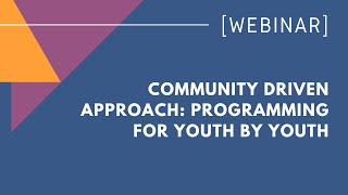 Community-driven approach: Programming for youth by youth