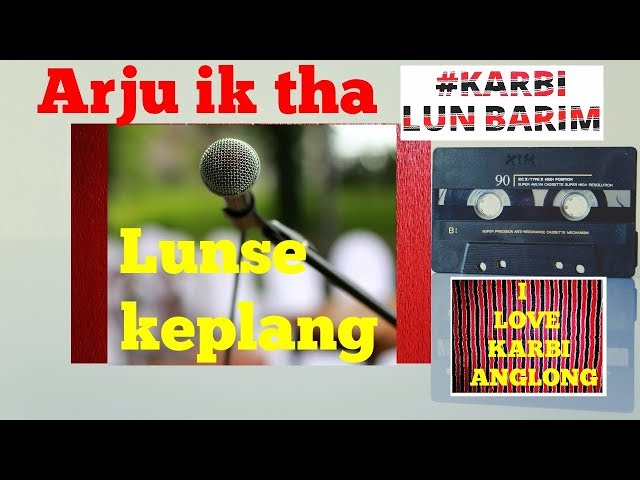 Karbi lun barim |Lunse keplang| Arju meh pik |Karbi old song | Karbi music | Karbi song class=