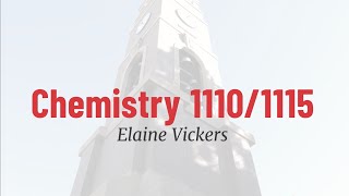 Intro to CHEM 1110/1115 with Professor Elaine Vickers