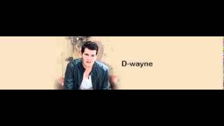 D- wayne Revel (OUT NOW)