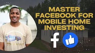 Unlock the Power of Facebook for Mobile Home Investing | Ep. 5