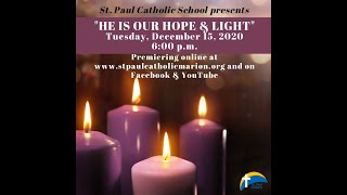 "He is Our Hope & Light" - St. Paul Catholic School Advent Program