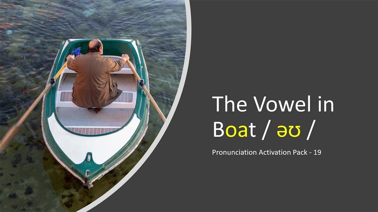 Improve your British English Pronunciation: The Vowel in Boat / əʊ /