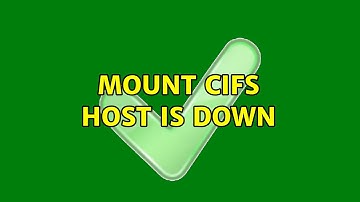 Mount CIFS Host is down (14 Solutions!!)