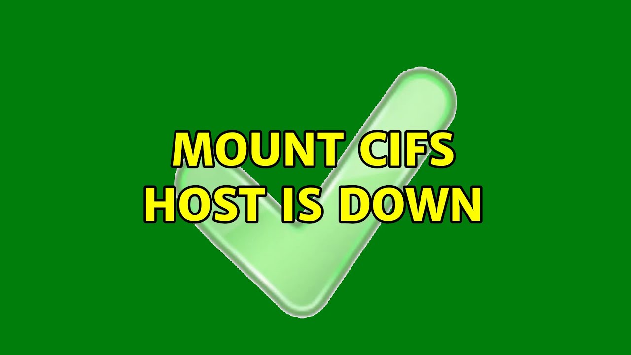 Mount CIFS Host is down (14 Solutions!!) YouTube