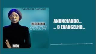Palmira de Carvalho- Receberei Coroa ( Musica Gospel)
