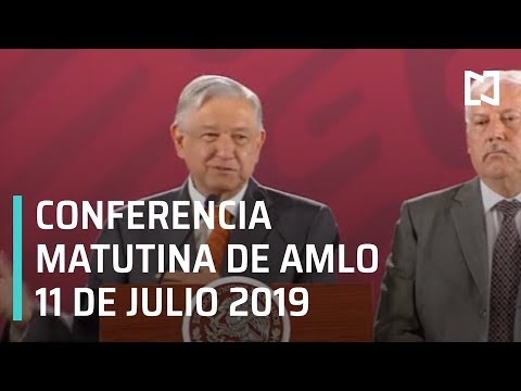 Conferencia matutina AMLO -jueves 11 julio 2019