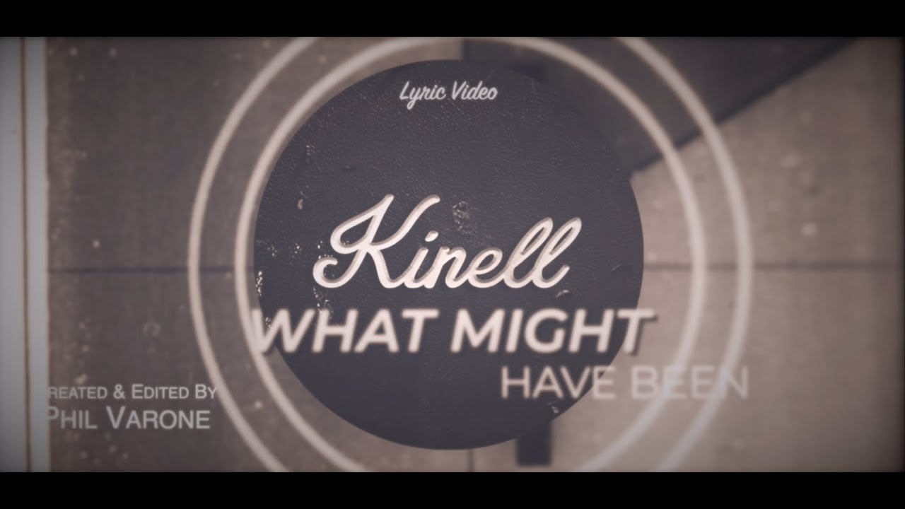 Kinell What Might Have Been lyric video YouTube