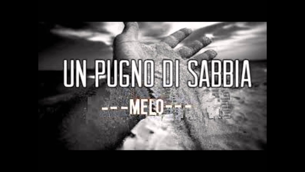 UN PUGNO DI SABBIA MELO YouTube