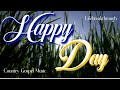 Happy Day- Best Country Gospel Music by Lifebrakthrough