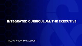 Integrated Curriculum The Executive