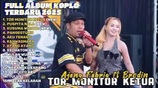 TOR MONITOR KETUA - AJENG FEBRIA FT BRODIN FULL ALBUM TERBARU DANGDUT KOPLO TERBARU 2025
