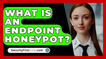 What Is An Endpoint Honeypot? - SecurityFirstCorp.com