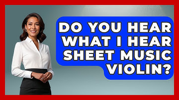 Do You Hear What I Hear Sheet Music Violin? - Classical Serenade