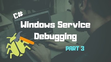 C# | How to Debug a Windows Service? | Part - III | Windows Service - The Complete Guide