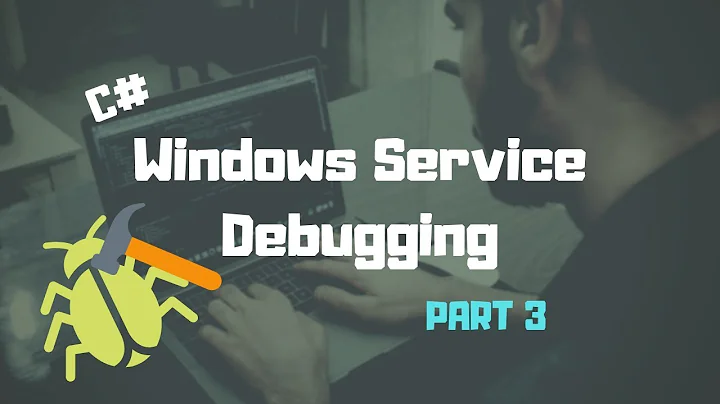 C# | How to Debug a Windows Service? | Part - III | Windows Service - The Complete Guide