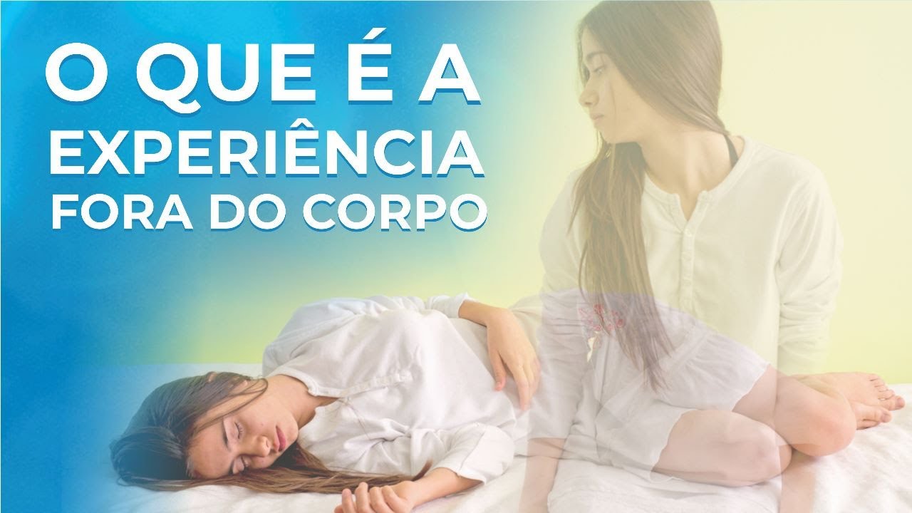 O que é Experiência Fora do Corpo - Aula Gratuita - Live