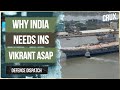 India Readies INS Vikrant, Its Newest Aircraft Carrier, To  Stand Between China & The Indian Ocean