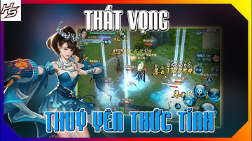 VLTK MOBILE - TRẢI NGHIỆM KỸ NĂNG THUÝ YÊN THỨC TỈNH | Thiên Nhai TV