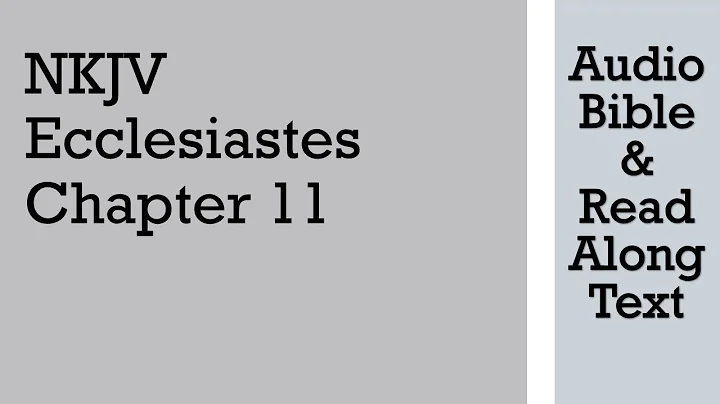Ecclesiastes 11 - NKJV (Audio Bible & Text)