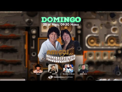Programa Amigos do Teodoro e Sampaio - 25/05/2025