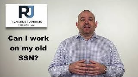 Can you work with a previously issued security number (SSN)?