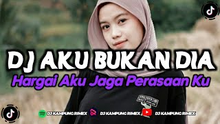 DJ AKU BUKAN DIA ASBAK BAND HARGAI AKU JAGA PERASAAN KU REMIX SLOW FULL BASS TERBARU 2022