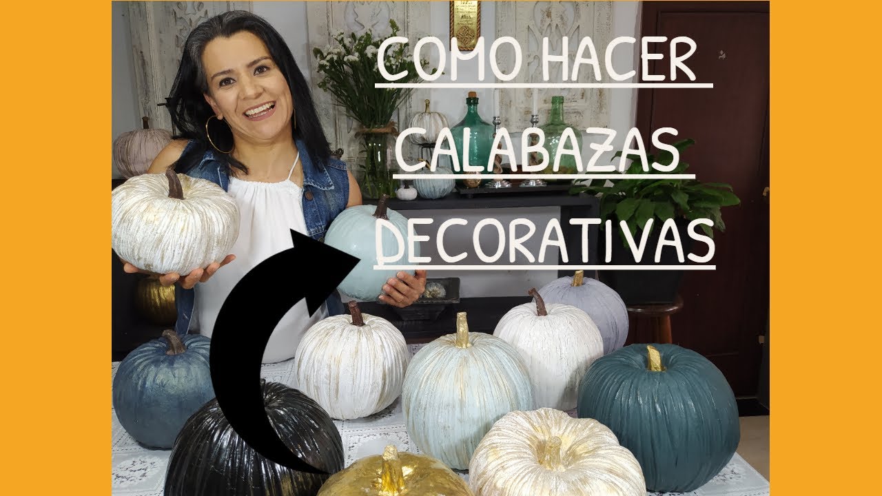 COMO HACER CALABAZAS DECORATIVAS PARA OTOÑO Y TODO TIEMPO #COMOHACERCALABAZAS
