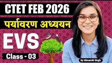 Target CTET February 2026 l EVS Pedagogy Class -03 l By Himanshi Singh l