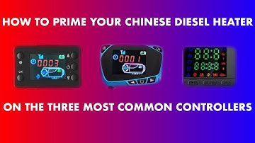 How to prime your Chinese diesel heater with the three most common controllers