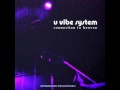 Capture de la vidéo U Vibe System - Connection To Heaven- (Full Demo) 2007