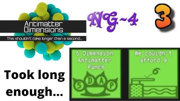 Antimatter Dimensions NG-4 Episode 3: 5th Dimensions and other higher dimensions!