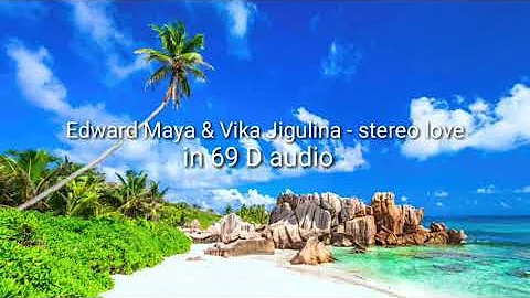 Edward Maya & Vika Jigulina - stereo love | 69D audio (headphones warning *hear in low volume*)
