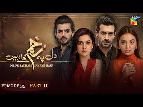 Dil Pe Zakham Khaye Hain — Episode 35