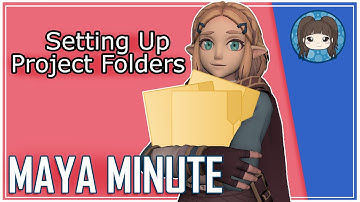 HOW TO SET UP PROJECT FOLDERS - Maya Minute