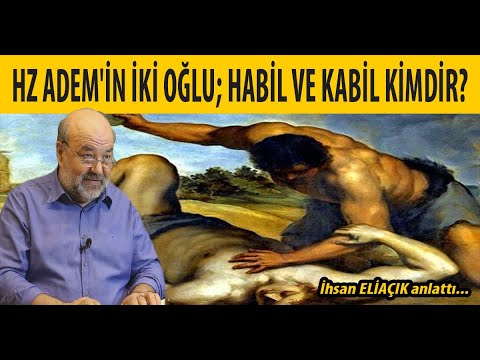 HZ ADEM'İN İKİ OĞLU : HABİL VE KABİL KİMDİR? İHSAN ELİAÇIK İLE YAŞAYAN SORULAR