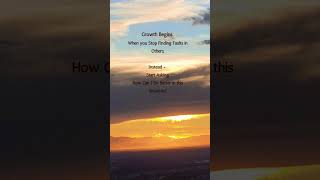 Growth Begins When You Stop Finding Faults in Others and Start asking Yourself- How Can I Do Better