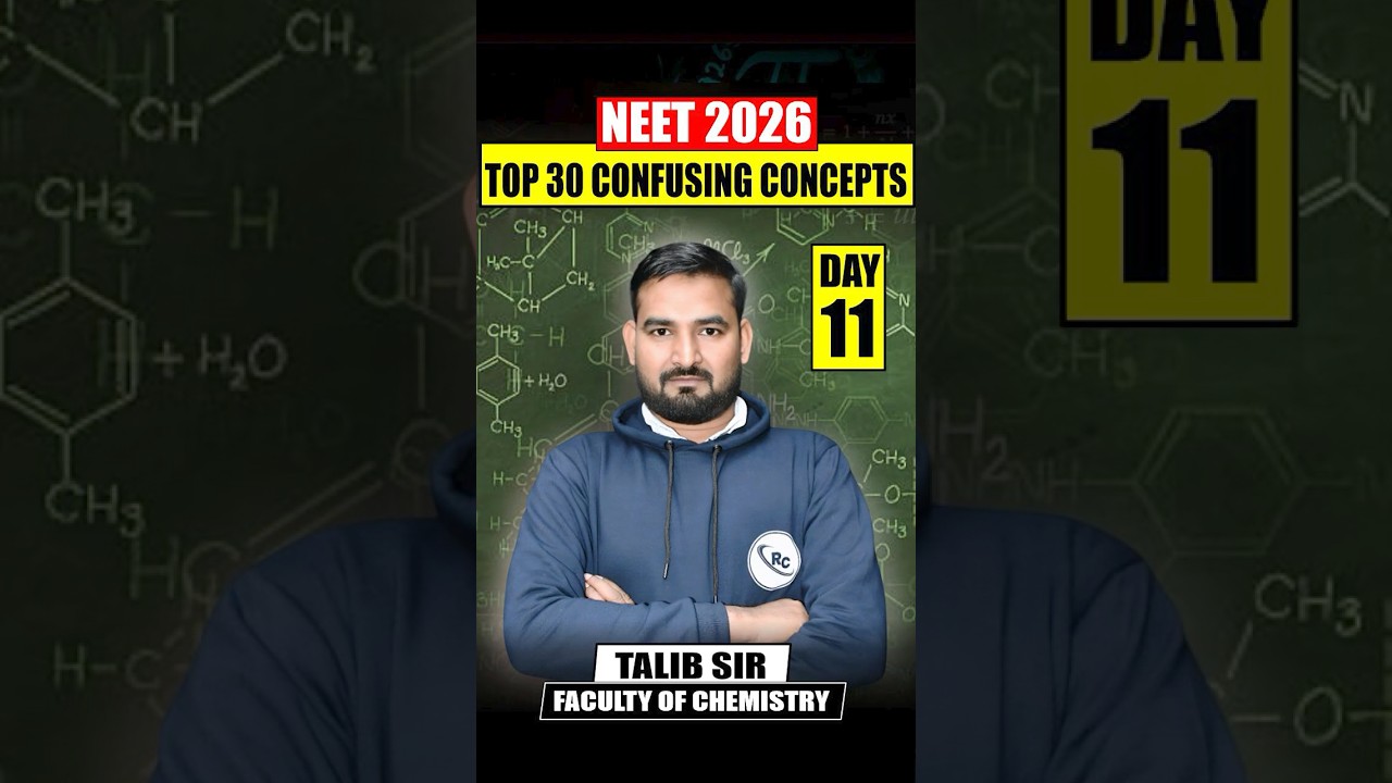 Top 30 Most Confusing Topics in NEET 2026! Day 11 