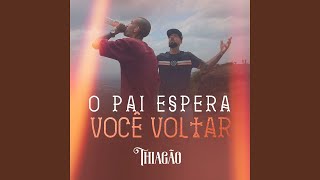 O Pai Espera Você Voltar