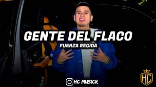 Fuerza Regida| Gente Del Flaco| HC MusicR